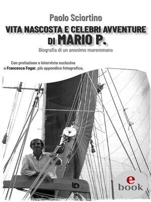 cover image of Vita nascosta e celebri avventure di Mario P.